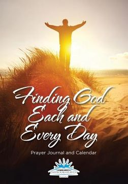 portada Finding God Each and Every Day. Prayer Journal and Calendar (en Inglés)