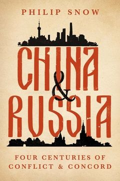 portada China and Russia: Four Centuries of Conflict and Concord 