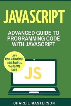 portada JavaScript: Advanced Guide to Programming Code with JavaScript (en Inglés)