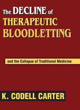 portada The Decline of Therapeutic Bloodletting and the Collapse of Traditional Medicine (en Inglés)