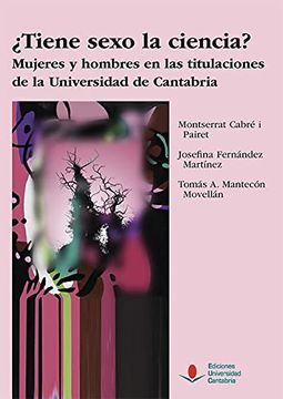 portada Tiene Sexo la Ciencia? Mujeres y Hombres en las Titulaciones de la Universidad de Cantabria