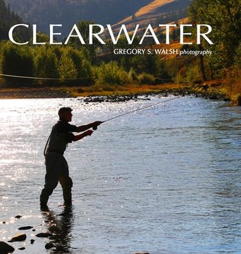 portada Clearwater: Photography by Gregory S. Walsh (en Inglés)