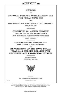 portada Hearing on National Defense Authorization Act for Fiscal Year 2016 and oversight of previously authorized programs before the Committee on Armed ... first session : Subcommittee on Seapower