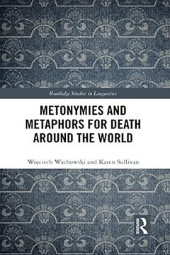 portada Metonymies and Metaphors for Death Around the World (Routledge Studies in Linguistics) (in English)