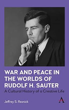 portada War and Peace in the Worlds of Rudolf h. Sauter: A Cultural History of a Creative Life (en Inglés)