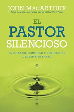 portada El Pastor Silencioso: El Cuidado, Consuelo, y Corrección del Espíritu Santo