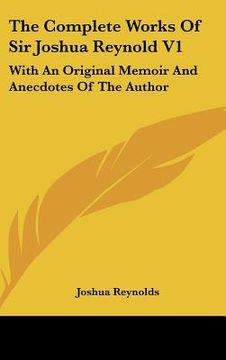 portada the complete works of sir joshua reynold v1: with an original memoir and anecdotes of the author