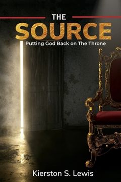 portada The Source: Putting God Back on The Throne (en Inglés)