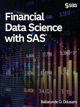 Financial Data Science With sas (en Inglés)
