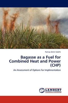 portada bagasse as a fuel for combined heat and power (chp) (en Inglés)