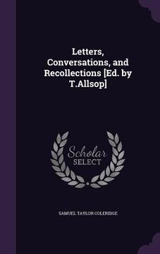 portada Letters, Conversations, and Recollections [Ed. by T.Allsop] (en Inglés)