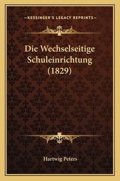 portada Die Wechselseitige Schuleinrichtung (1829) (in German)