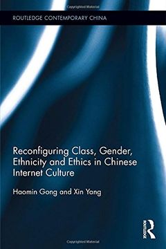 portada Reconfiguring Class, Gender, Ethnicity and Ethics in Chinese Internet Culture (Routledge Contemporary China Series)