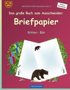 portada BROCKHAUSEN Bastelbuch Band 5 - Das große Buch zum Ausschneiden: Briefpapier: Ritter: Bär (in German)