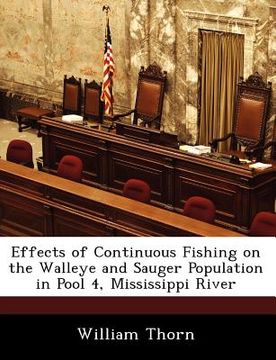 portada effects of continuous fishing on the walleye and sauger population in pool 4, mississippi river (en Inglés)