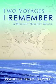 portada two voyages i remember: a merchant mariner's memoir (en Inglés)