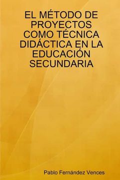 portada El Método de Proyectos Como Técnica Didáctica en la Educación Secundaria (in Spanish)