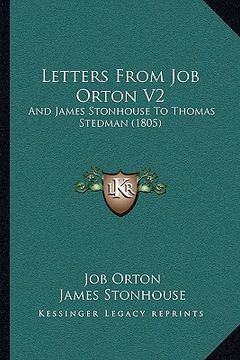 portada letters from job orton v2: and james stonhouse to thomas stedman (1805) (en Inglés)