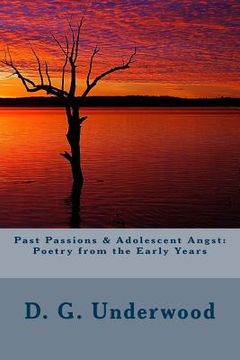 portada Past Passions & Adolescent Angst: Poetry from the Early Years
