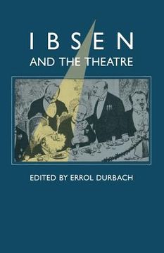 portada Ibsen and the Theatre: Essays in Celebration of the 150th Anniversary of Henrik Ibsen's Birth (en Inglés)