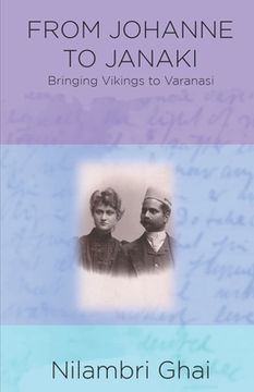 portada From Johanne to Janaki: Bringing Vikings to Varanasi (en Inglés)