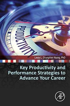 portada Key Productivity and Performance Strategies to Advance Your Career (en Inglés)