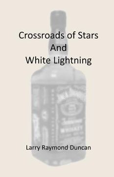 portada Crossroads of Stars And White Lightning (en Inglés)