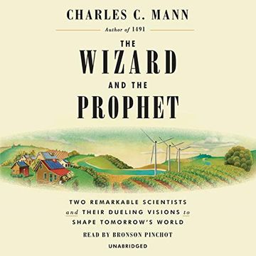 portada The Wizard and the Prophet: Two Remarkable Scientists and Their Dueling Visions to Shape Tomorrow's World ()
