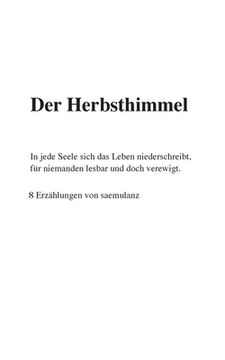 portada Der Herbsthimmel: In jede Seele sich das Leben niederschreibt, für niemanden lesbar und doch verewigt (en Alemán)