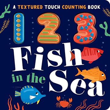 portada 123 Fish in the Sea: A Textured Touch Counting Book 
