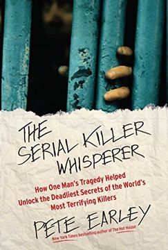 portada The Serial Killer Whisperer: How one Man's Tragedy Helped Unlock the Deadliest Secrets of the World's Most Terrifying Killers (en Inglés)