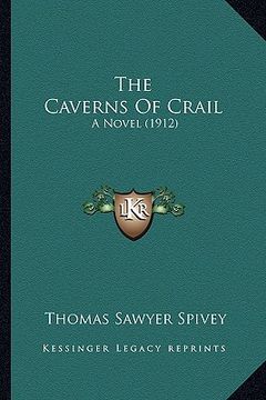 portada the caverns of crail the caverns of crail: a novel (1912) a novel (1912) (en Inglés)