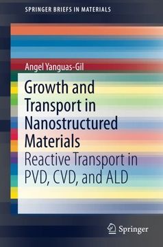 portada Growth and Transport in Nanostructured Materials: Reactive Transport in Pvd, Cvd, and ald (Springerbriefs in Materials) (en Inglés)