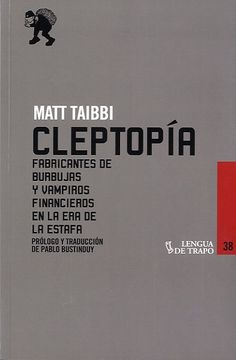 portada Cleptopía: Fabricantes de Burbujas y Vampiros Financieros en la era de la Estafa (Desórdenes) (in Spanish)