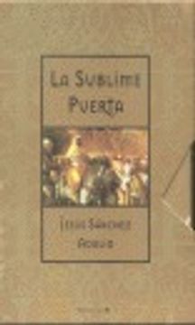 portada SUBLIME PUERTA, LA: EDICION DE LUJO PRESENTADA EN ESTUCHE (HISTORICA)