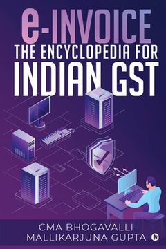 portada e-Invoice the Encyclopedia for Indian GST (en Inglés)