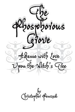 portada The Phosphorous Grove: Aflame with Love Upon the Witch's Tree (en Inglés)