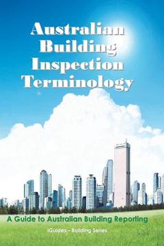 portada Australian Building Inspection Terminology: A Guide to Australian Building Reporting (en Inglés)