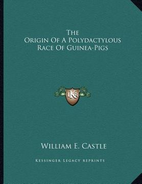 portada the origin of a polydactylous race of guinea-pigs (en Inglés)