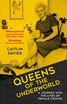 portada Queens of the Underworld: A Journey Into the Lives of Female Crooks (in English)