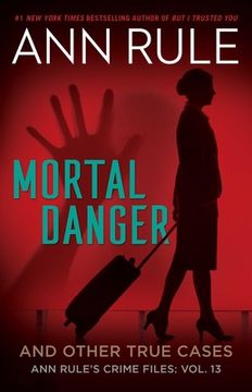portada Mortal Danger (Ann Rule'S Crime Files) (en Inglés)