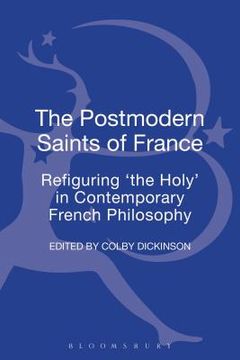 portada the postmodern saints of france: refiguring 'the holy' in contemporary french philosophy