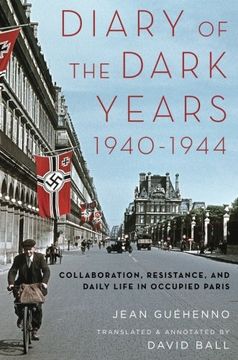 portada Diary of the Dark Years, 1940-1944: Collaboration, Resistance, and Daily Life in Occupied Paris (en Inglés)