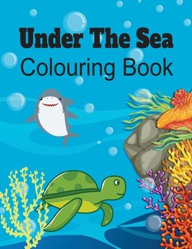 portada Under the Sea Colouring Book: Ocean Creatures Activity Book for Girls & Boys. Large Paperback (in English)