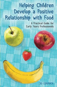 portada Helping Children Develop a Positive Relationship with Food: A Practical Guide for Early Years Professionals