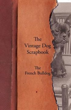 portada the vintage dog scrapbook - the french bulldog (in English)