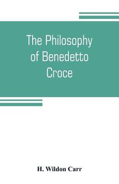 portada The philosophy of Benedetto Croce: the problem of art and history (en Inglés)