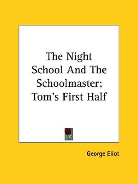 portada the night school and the schoolmaster; tom's first half (en Inglés)