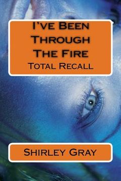 portada I've Been Through The Fire: Total Recall (en Inglés)