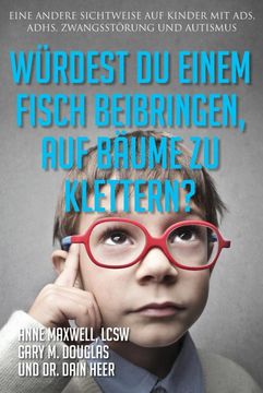 portada Würdest du Einem Fisch Beibringen, auf Bäume zu Klettern? (Would you Teach a Fish - German) (in German)